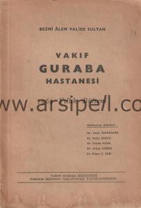 BEZMİ ÂLEM VALİDE SULTAN VAKIF GURABA
HASTANESİ 1964 YILLIK BÜLTENİ