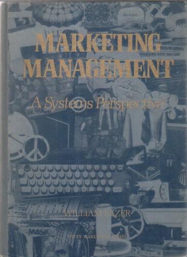 MARKETING MANAGEMENT - A SYSTEMS PERSPECTIVE