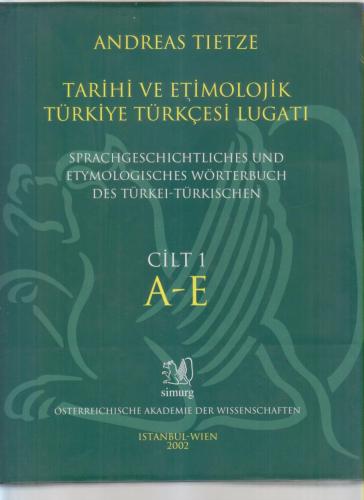 Tarihi ve Etimolojik Türkiye Türkçesi Lugatı Cilt: 1 - 2 / A-J / Sprac