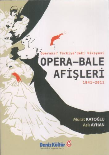 Operanın Türkiye'deki hikayesi. Opera bale afişleri (1941-2011)