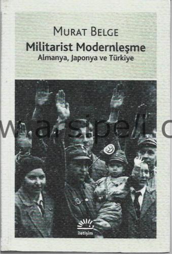 Militarist Modernleşme - Almanya, Japonya ve Türkiye