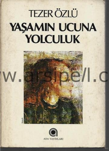 YAŞAMIN UCUNA YOLCULUK