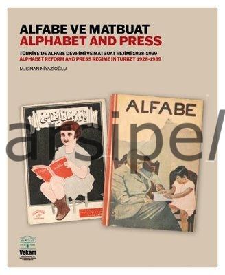 Alfabe ve Matbuat: Türkiyede Alfabe Devrimi ve Matbuat Rejimi 1928 - 1