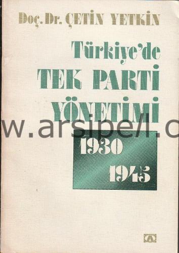 TÜRKİYE'DE TEK PARTİ YÖNETİMİ 1930 - 1945