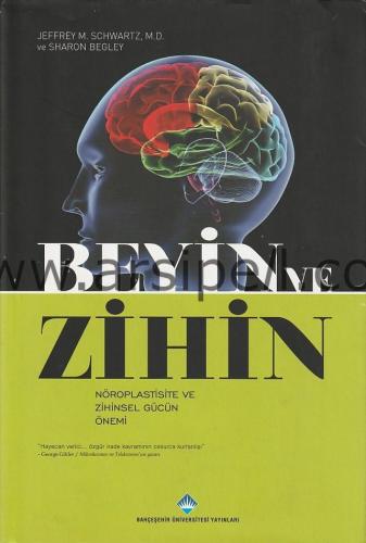 Beyin ve Zihin; Nöroplastite ve Zihinsel Gücün Önemi (CİLTLİ- ŞÖMİZLİ)