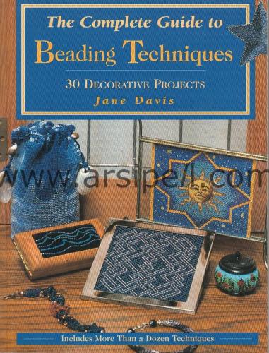 The Complete Guide Of Beading Techniques 30 Decorative Projects