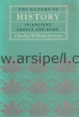 The Nature of History in Ancient Greece and Rome