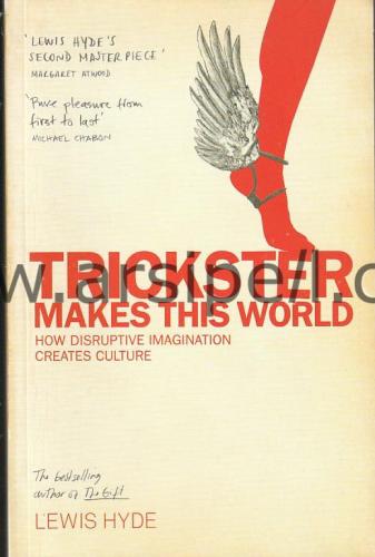 Trickster Makes This World: Mischief, Myth, and Art