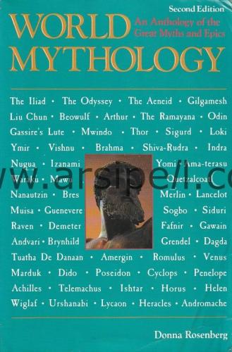 World Mythology An Anthology Of The Great Myths and Epics