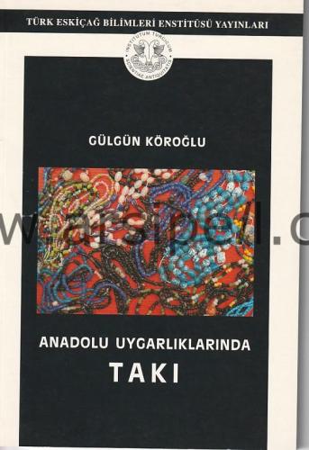 ANADOLU UYGARLIKLARINDA TAKI