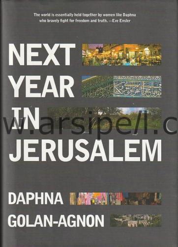 Next Year In Jerusalem Everyday Life in a Divided Land