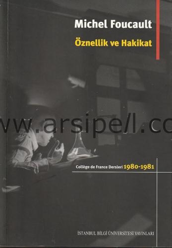 Öznellik ve Hakikat - College de France Dersleri 1980-1981