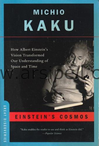 Einstein's Cosmos: How Albert Einstein's Vision Transformed Our Unders