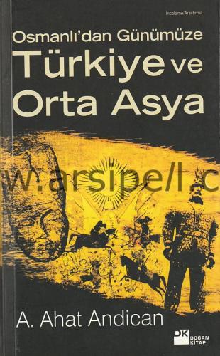 Osmanlı'dan günümüze Türkiye ve Orta Asya