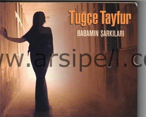 TUĞÇE TAYFUR BABAMIN ŞARKILARI Orjinal CD