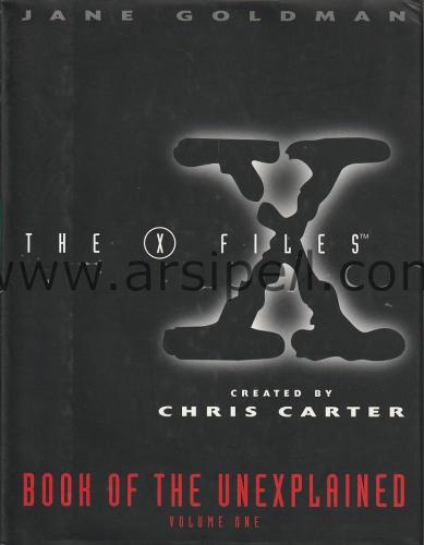 THE X FILES BOOK OF THE UNEXPLAINED VOLUME ONE