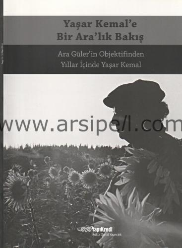 Yaşar Kemal'e Bir Ara'lık Bakış (Ara Güler'in Objektifinden Yıllar İçi