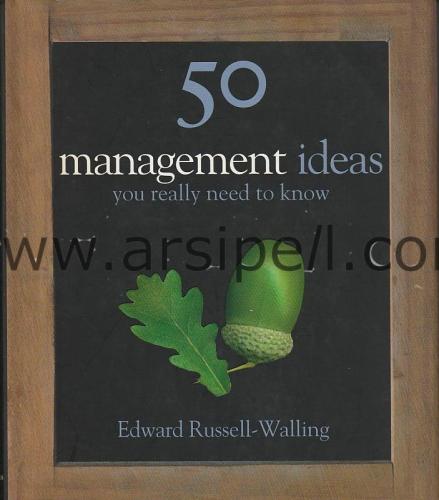 50 Management Ideas You Really Need to Know (50 Ideas You Really Need 