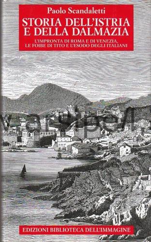 Storia dell'Istria e della Dalmazia. l'impronta di Roma e di Venezia. 