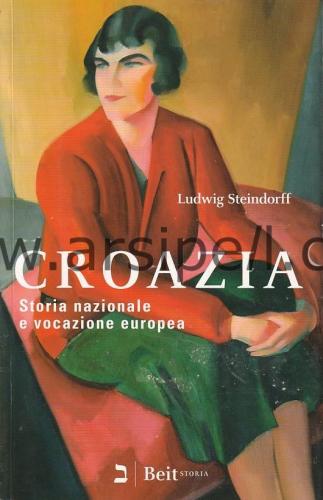 Croazia. Storia nazionale e vocazione Europea