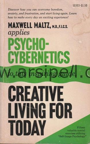 Psycho - Cybernetics Creative Living For Today