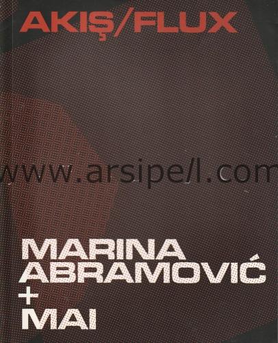 Akış / Flux Marina Abramovic + Mai