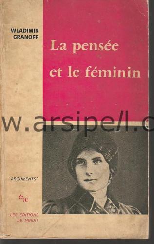 La Pensee Et Le Feminin