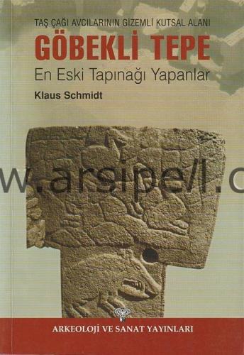 Taş Çağı Avcılarının Gizemli Alanı Göbekli Tepe En Eski Tapınağı Yapan