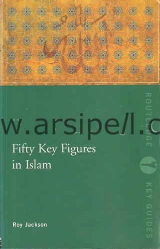 Fifty Key Figures in Islam