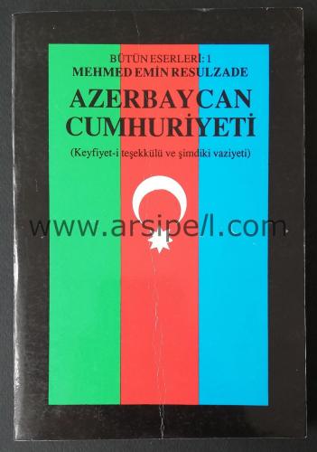AZERBAYCAN CUMHURİYETİ Keyfiyet-i teşekkülü ve şimdiki vaziyeti