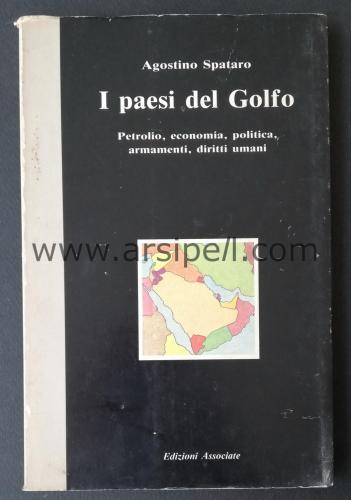 I PAESI DEL GOLFO - PETROLIO, ECONOMIA, POLITICA, ARMAMENTI, DIRITTI U