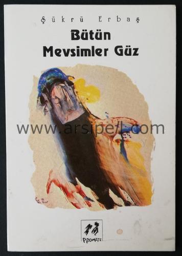 BÜTÜN MEVSİMLER GÜZ - İMZALI - İTHAFLI