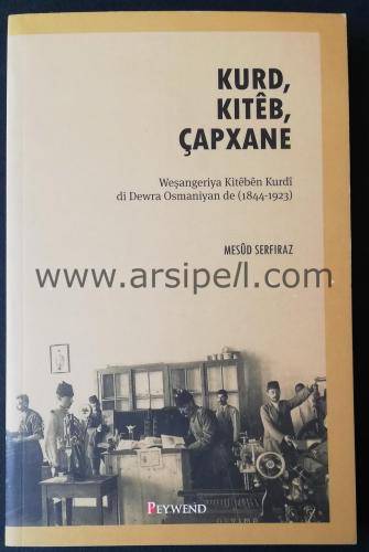 KURD, KITÊB, ÇAPXANE / Weşangeriya Kitêbên Kurdî di Dewra Osmanîyan de
