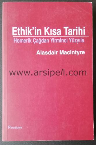 ETHİK'İN KISA TARİHİ - HOMERİK ÇAĞDAN YİRMİNCİ YÜZYILA