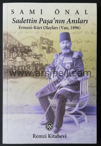 SADETTİN PAŞANIN ANILARI ERMENİ KÜRT OLAYLARI VAN 1896
