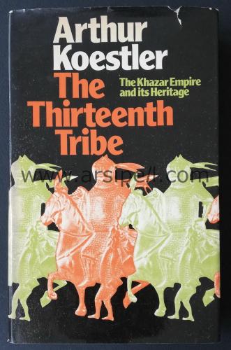 THE THIRTEENTH TRIBE - The Khazar Empire and its Heritage
