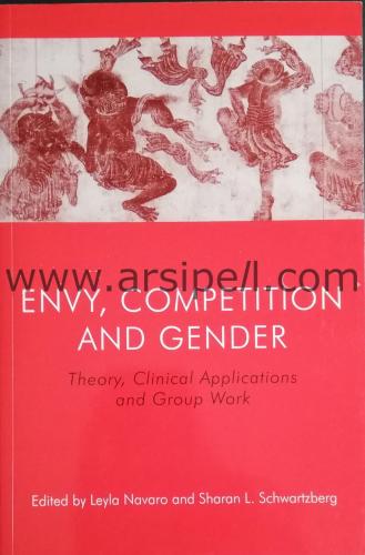 ENVY, COMPETITION AND GENDER - Theory, Clinical Applications and Group