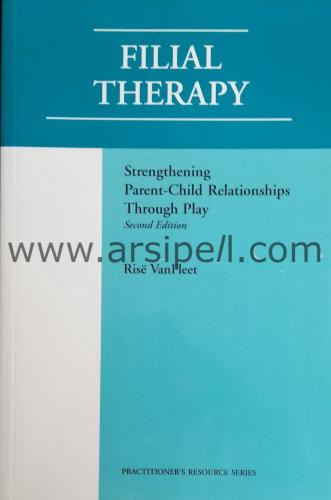 FILIAL THERAPY - STRENGTHENING PARENT-CHILD RELATIONSHIPS THROUGH PLAY