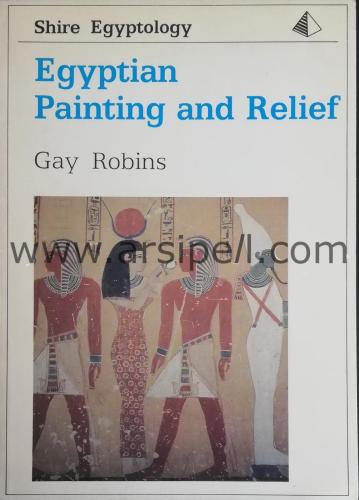 EGYPTIAN PAINTING AND RELIEF - SHIRE EGYPTOLOGY