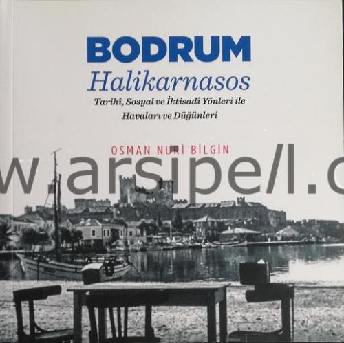 Bodrum Halikarnasos Tarihi Sosyal ve İktisadi Yönleri ile Havaları ve 