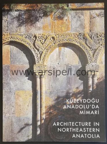 Kuzeydoğu Anadolu'da mimari / Architecture in Northeastern Anatolia.