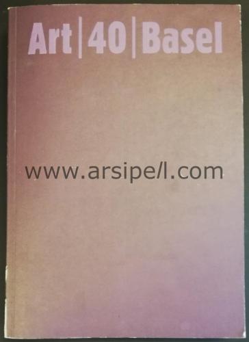 Art 40 Basel Catalog / The Art Show - Die Kunstmesse - La Foire d'Art 