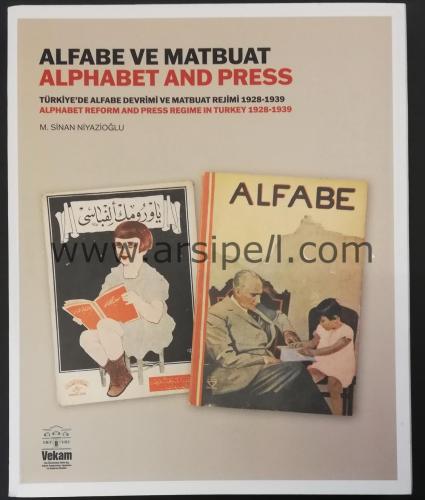 Alfabe ve Matbuat: Türkiye'de Alfabe Devrimi ve Matbuat Rejimi 1928-19