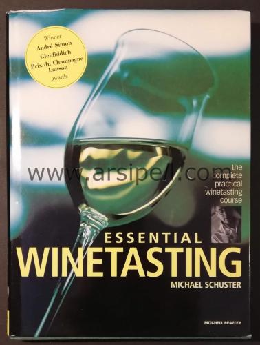 Essential Winetasting: The Complete Practical Winetasting Course