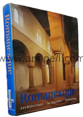 ROMANESQUE: Architecture - Sculpture - Painting