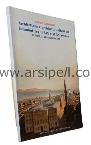 Architettura e architetti italiani ad Istanbul tra il XIX e il XX seco