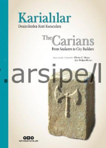 Karialılar: Denizcilerden Kent Kuruculara = The Carians -: From Seafar