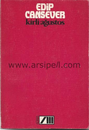 Kirli Ağustos - Bütün Şiirleri II: Çağrılmayan Yakup / Kirli Ağustos /