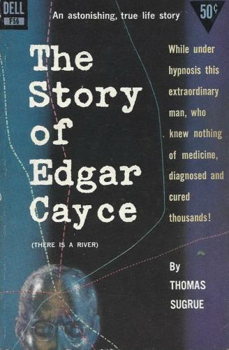 The Story of Edgar Cayce There Is a River